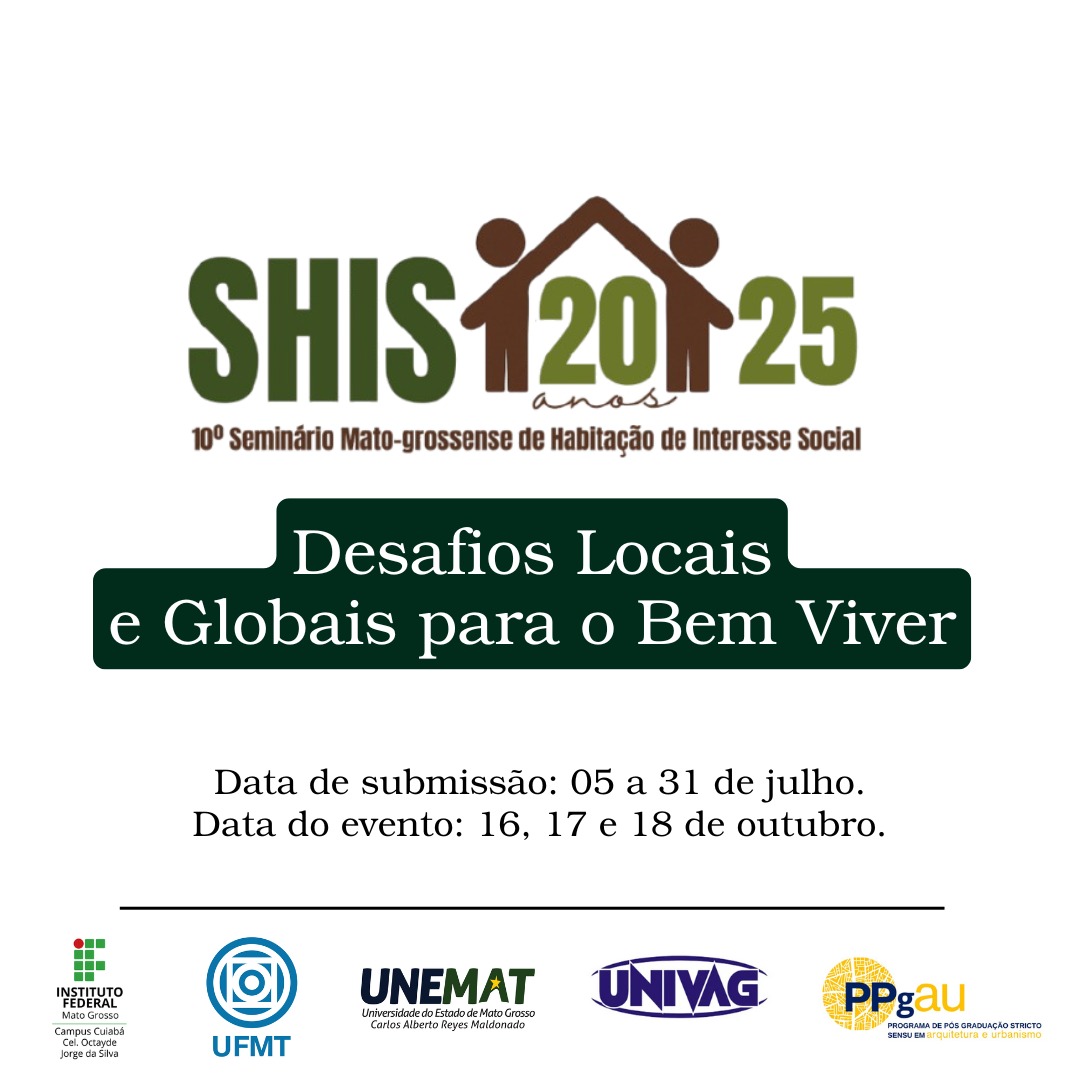 10º Seminário mato-grossense de Habitação de Interesse Social de Mato Grosso - SHIS-MT2025 - Os Desafios Locais e Globais para o Bem Viver