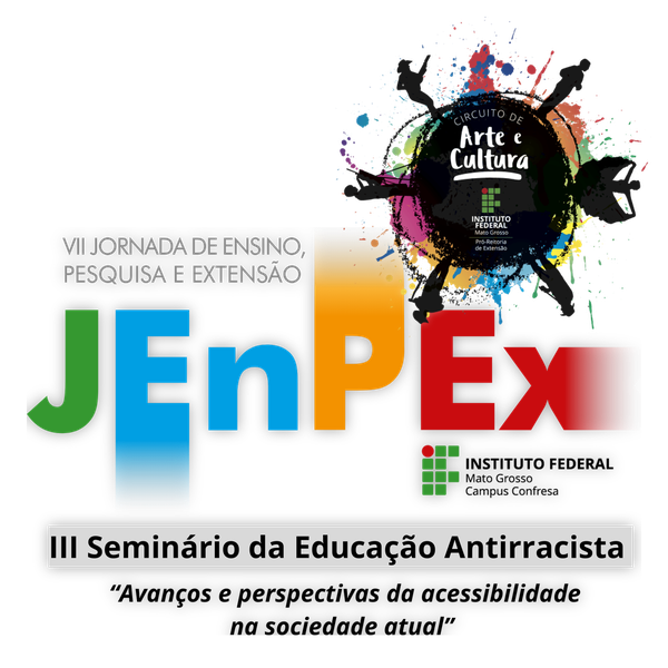 VII Jenpex, III Seminário de Educação Antirracista e VI Circuito de Arte e Cultura