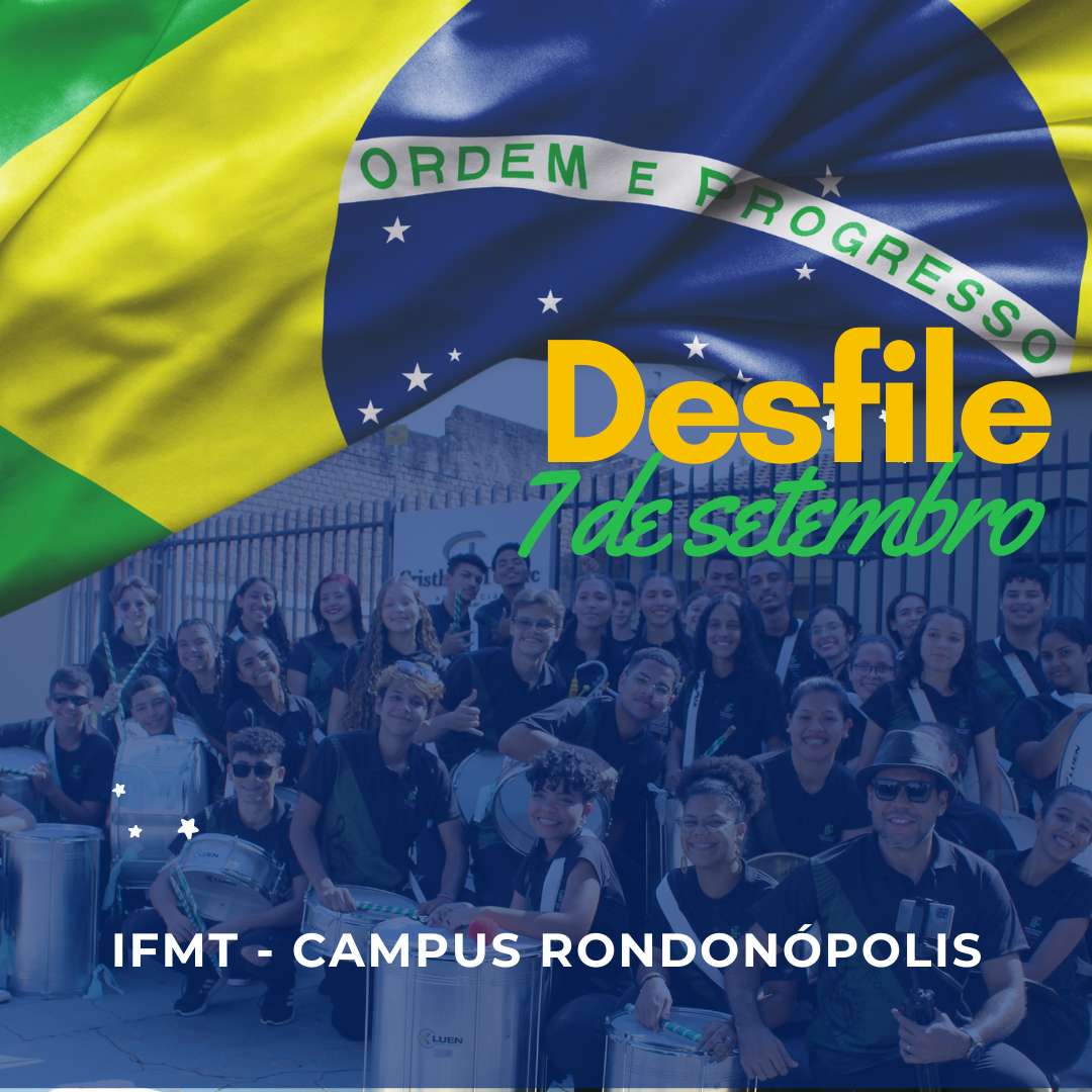 Desfile 7 de setembro do IFMT - campus Rondonópolis - 2025