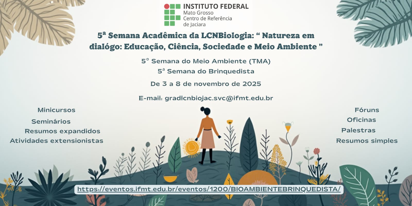 5a. Semana Acadêmica da LCNBiologia / Semana do Meio Ambiente / 5a. Semana do Brinquedista