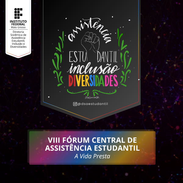 VIII Fórum Central Permanente de Assistência Estudantil do IFMT