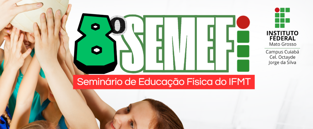 VIII SEMEFI - Seminário da Educação Física do IFMT
