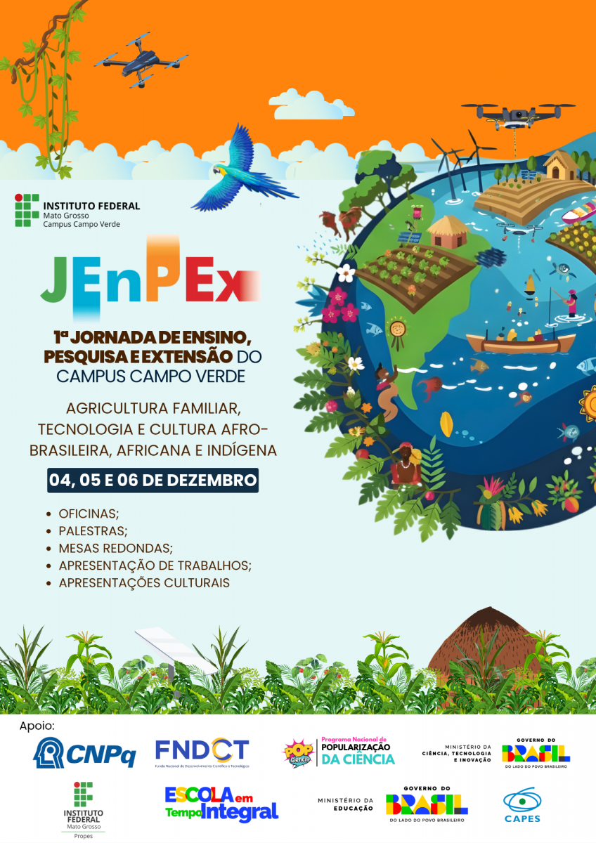 1ª Jornada de Ensino, Pesquisa e Extensão do IFMT Campus Campo Verde: Agricultura Familiar, Tecnologia e Cultura Afro-Brasileira, Africana e Indígina