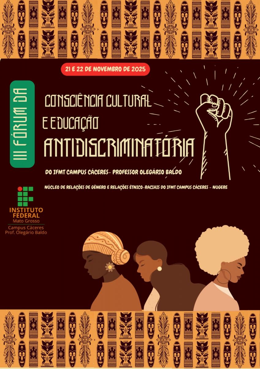 III Fórum da Consciência Cultural e Educação Antidiscriminatória do IFMT Campus Cáceres – Prof. Olegário Baldo
