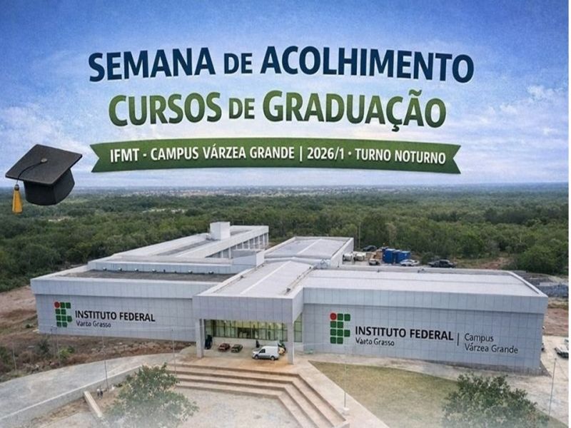 Semana do Acolhimento dos Cursos Superiores Campus Várzea Grande – IFMT (semestre/2026/1)