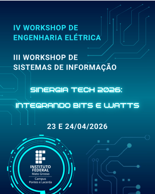 IV Workshop de Engenharia Elétrica e III Workshop de Sistemas de Informação. Sinergia Tech 2026: Integrando Bits e Watts