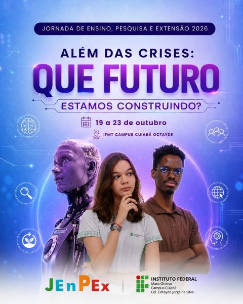 JENPEX 2026 Campus Cuiabá - Além das Crises: Que Futuro Estamos Construindo?