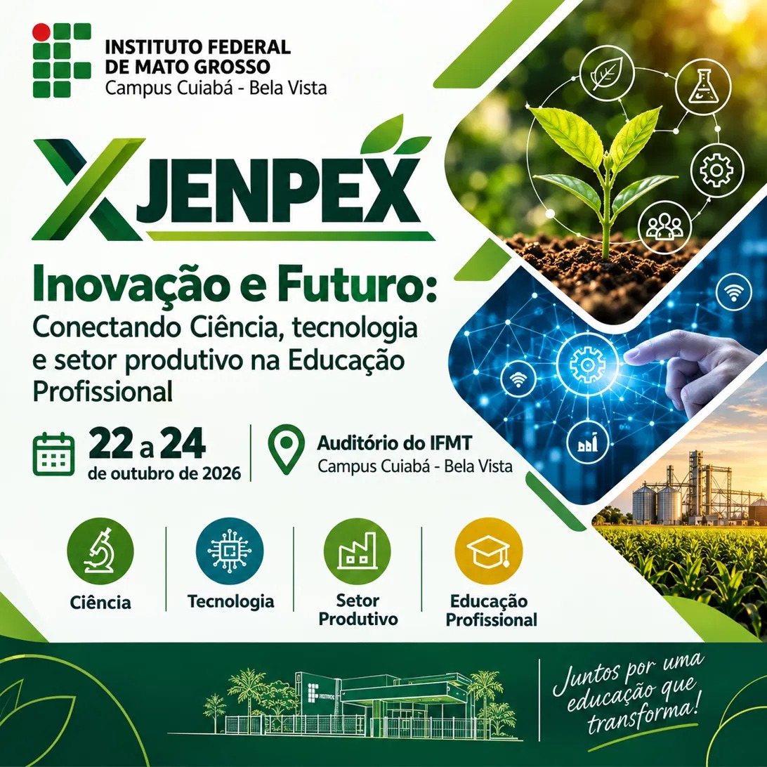 X JENPEX Inovação e Futuro: Conectando Ciência, tecnologia e setor produtivo na Educação Profissional