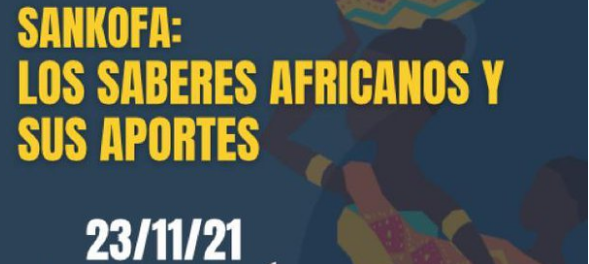 sankofa: los saberes africanos e sus aportes