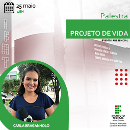 Ciclo de Palestras: Projeto de Vida. 2° Encontro de 2022 com Carla Braganholo