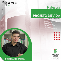 Ciclo de Palestras: Projeto de Vida. 2° Encontro de 2022 com Gicélio Ramos da Silva