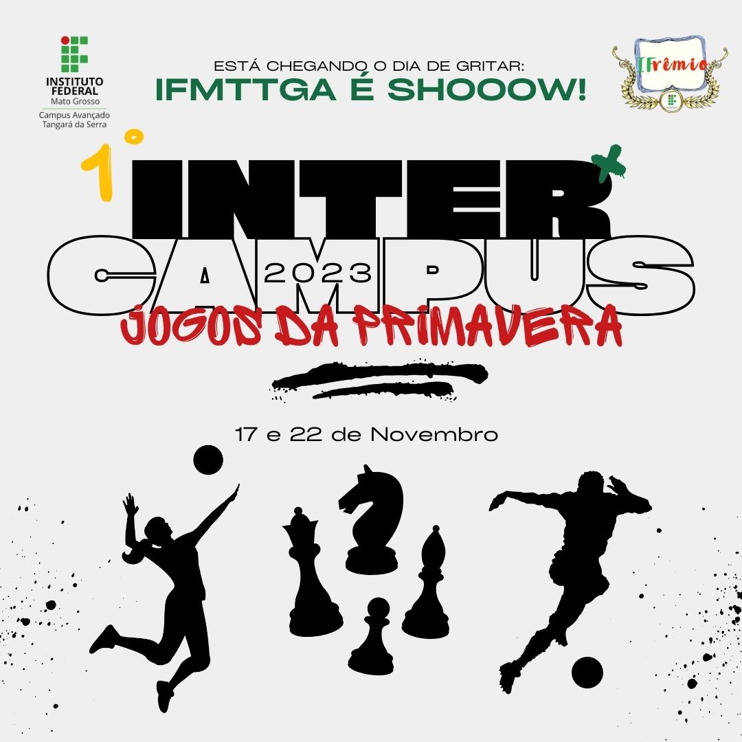 Jogos da Primavera 2023 - IFMT TGA - 1º INTERCampus