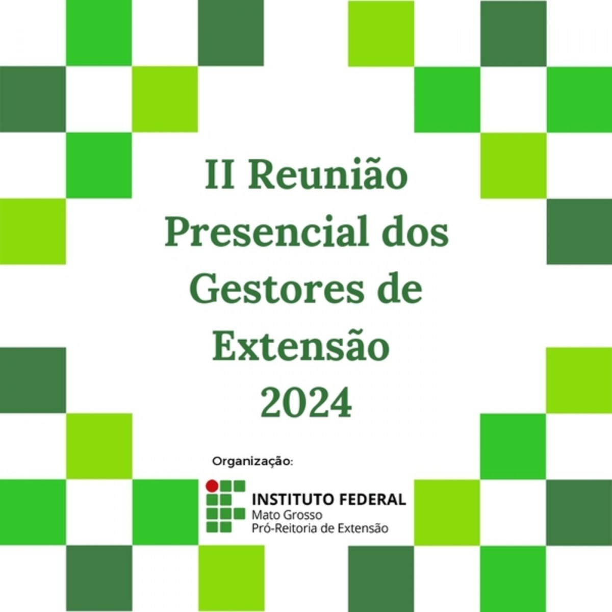 II Reunião Presencial dos Gestores de Extensão 2024