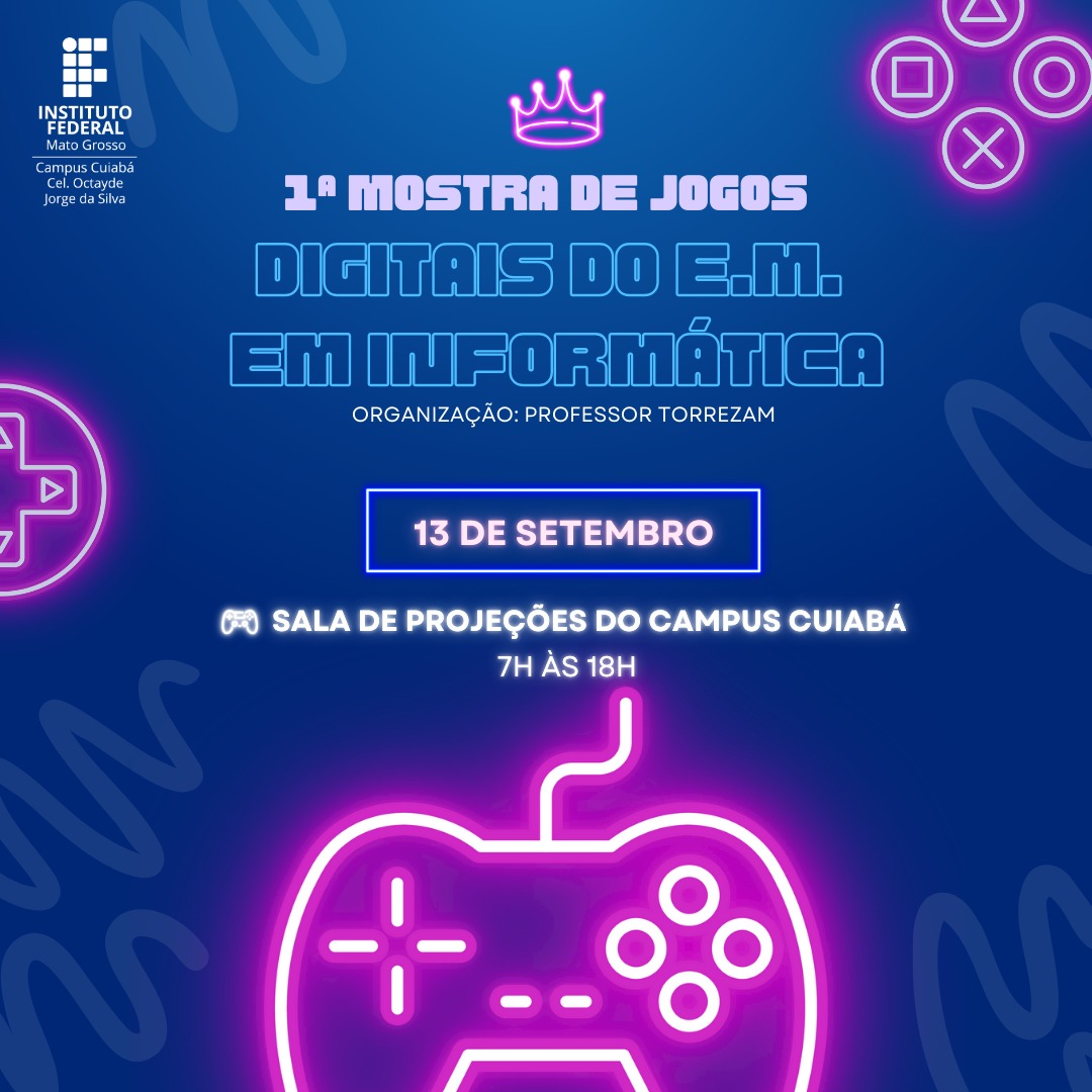 1ª MOSTRA DE JOGOS DIGITAIS DO E.M. EM INFORMÁTICA