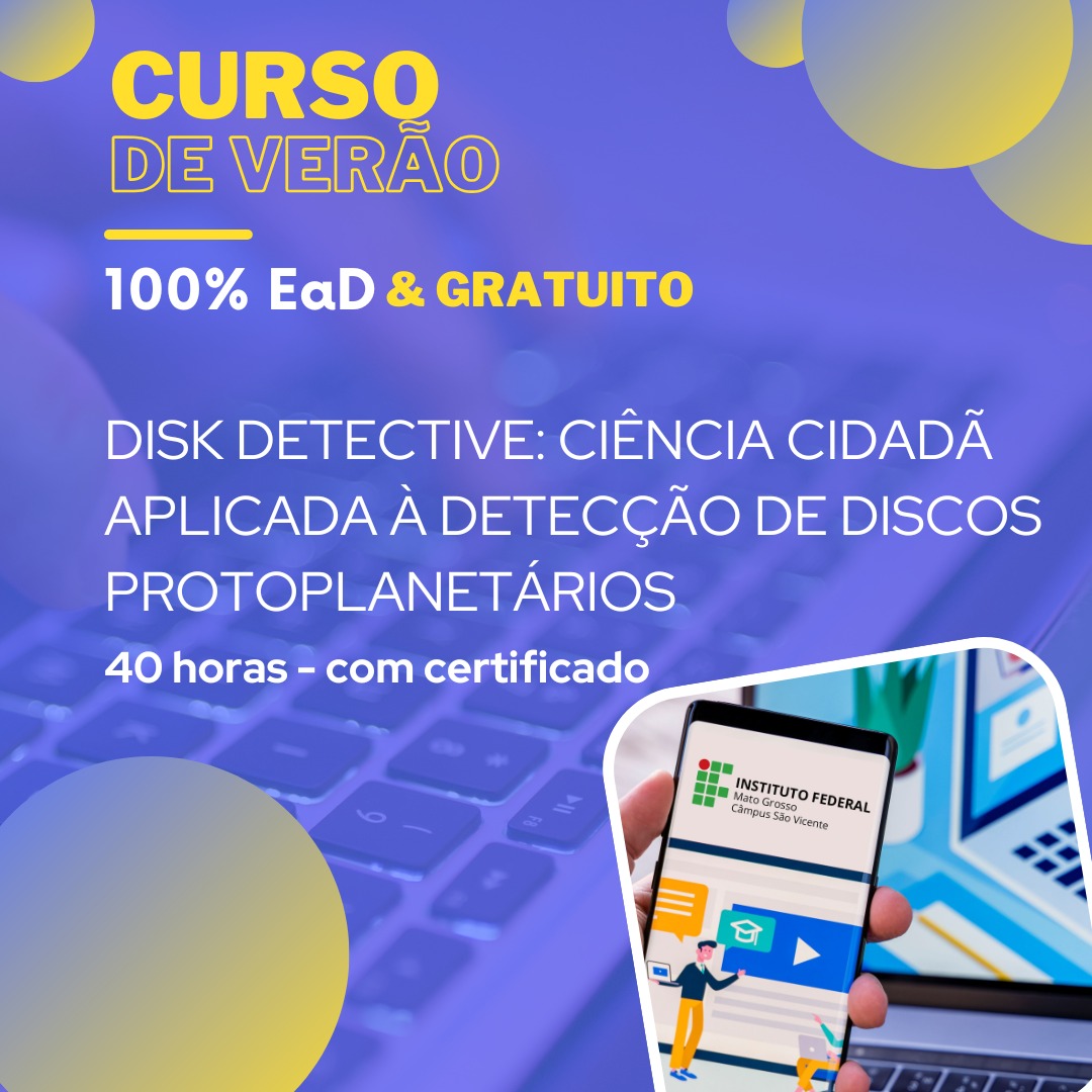 DISK DETECTIVE: CIÊNCIA CIDADÃ APLICADA À DETECÇÃO DE DISCOS PROTOPLANETÁRIOS